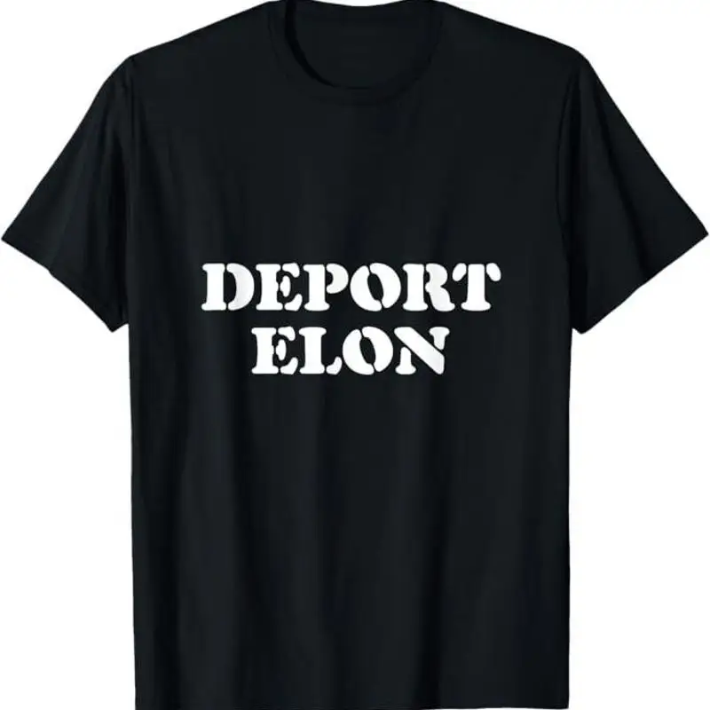 Deport Elon Funny Political T-Shirt