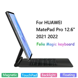 Backlight Touchpad Magic Keyboard For HUAWEI MatePad Pro 12.6 inch 2021 2022 WGRR-W09 W19 Magnetic Smart Case Wireless Keyboard