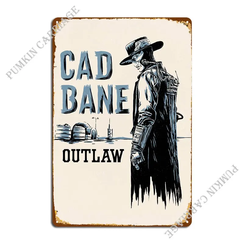 Cad Bane Outlaw Metal Plaque Poster Funny Pub Garage Wall Pub Tin Sign Poster