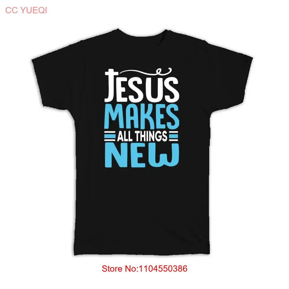 Lent and Easter Jesus Makes All Thing New T Shirt Christian Quote For Shirtnager Kid Religious Faith