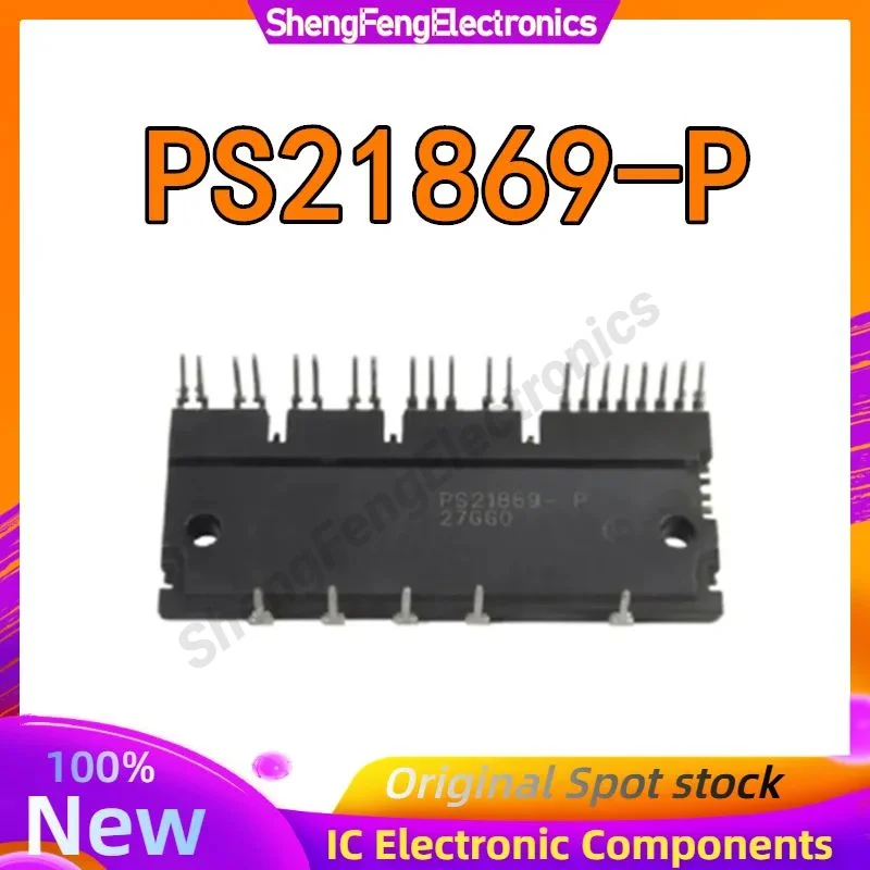 

New original PS21869 MODULE PS21869-P Integrated Circuits