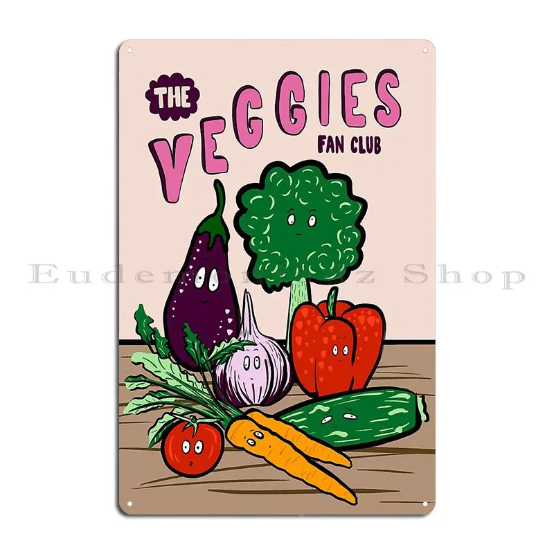 The Veggies Fan Club Metal Sign Create Wall Plaque Custom Decoration Designer Tin Sign Poster