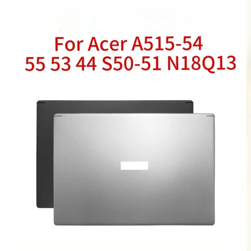 New for Acer Dave a515-54 a515-54g a515-55t s50-51 a shell laptop screen back L. CD top cover LCD back cover 60. 506 qn7.002