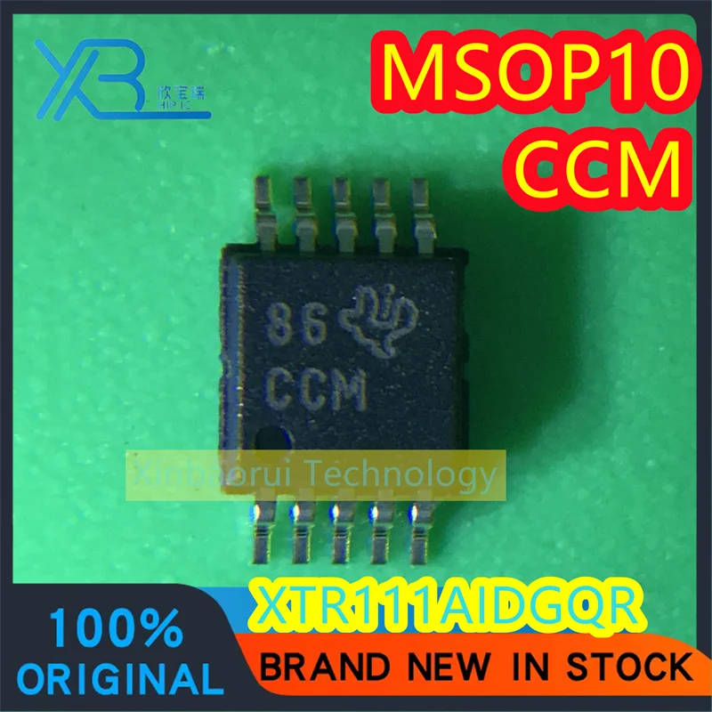 

(5/30pieces) XTR111AIDGQR XTR111A Parts Marking CCM MSOP10 Precision Voltage to Current Converter IC 100% Brand New