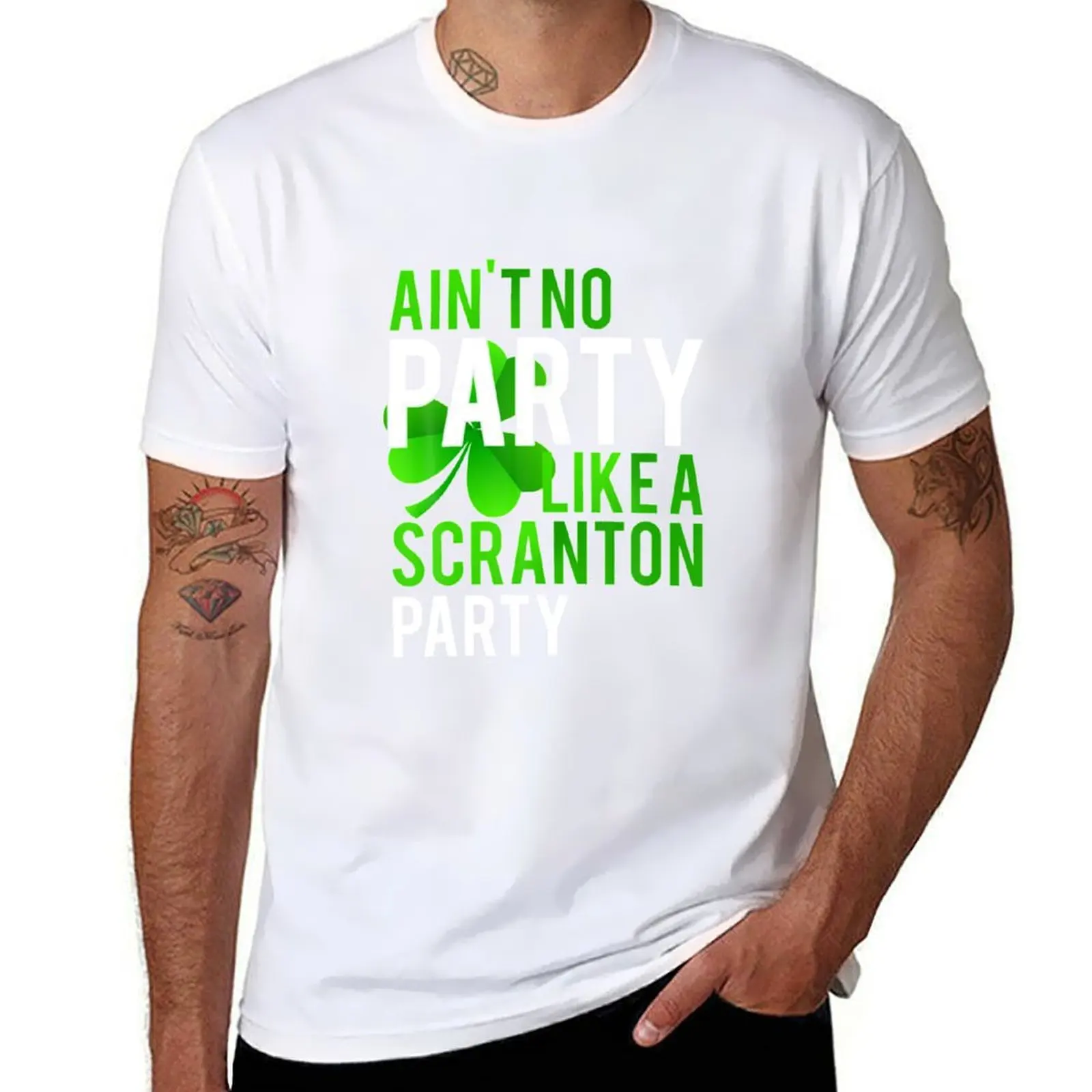 Aint No Party Like Scranton Party Funny Parade Day Shamrock T Shirt T-Shirt cotton t shirts man 100% t shirt man casual T-Shirt