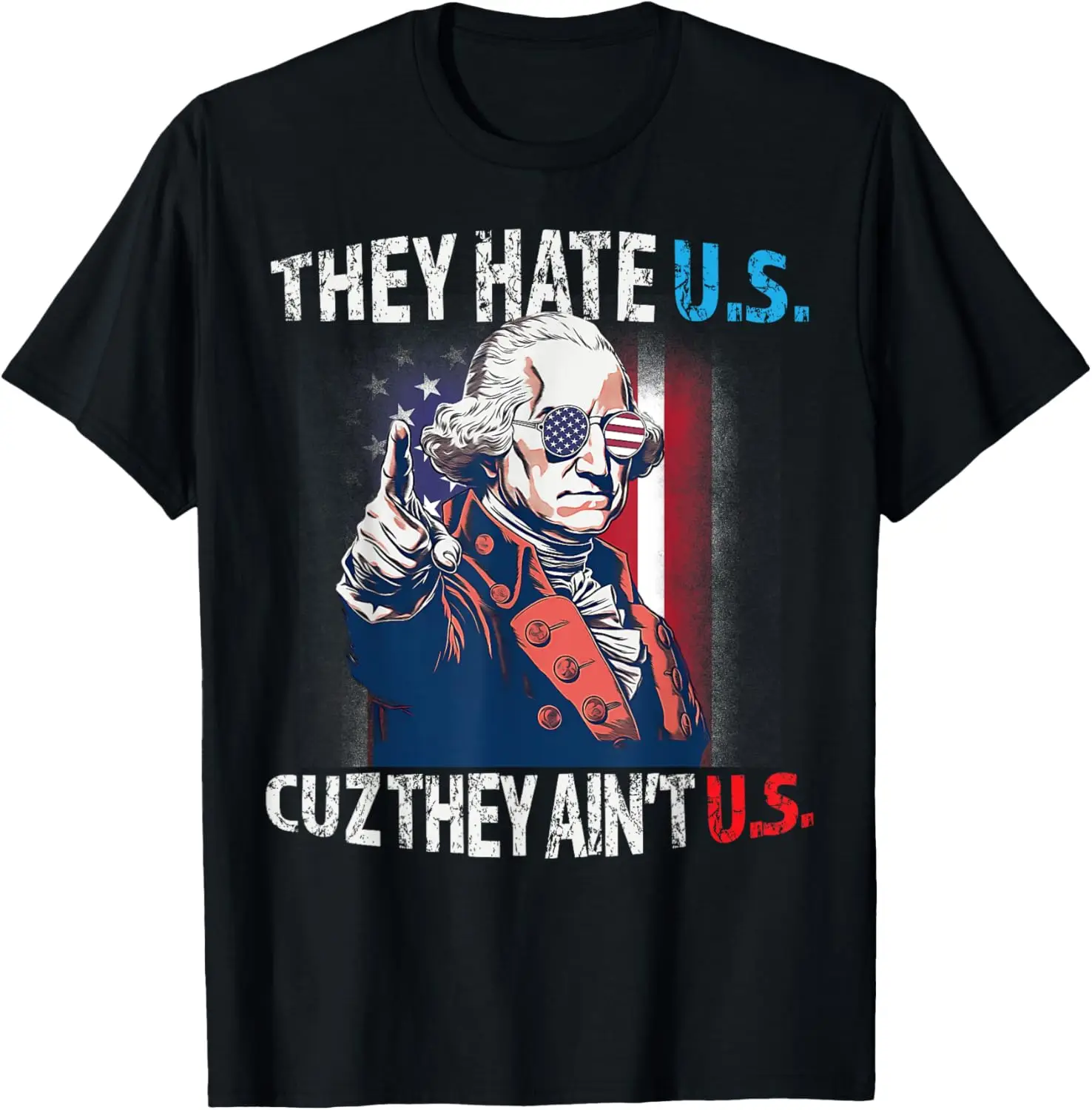 Hate Us Cuz They Aint Us American Flag Patriotic 4th of July T-Shirt