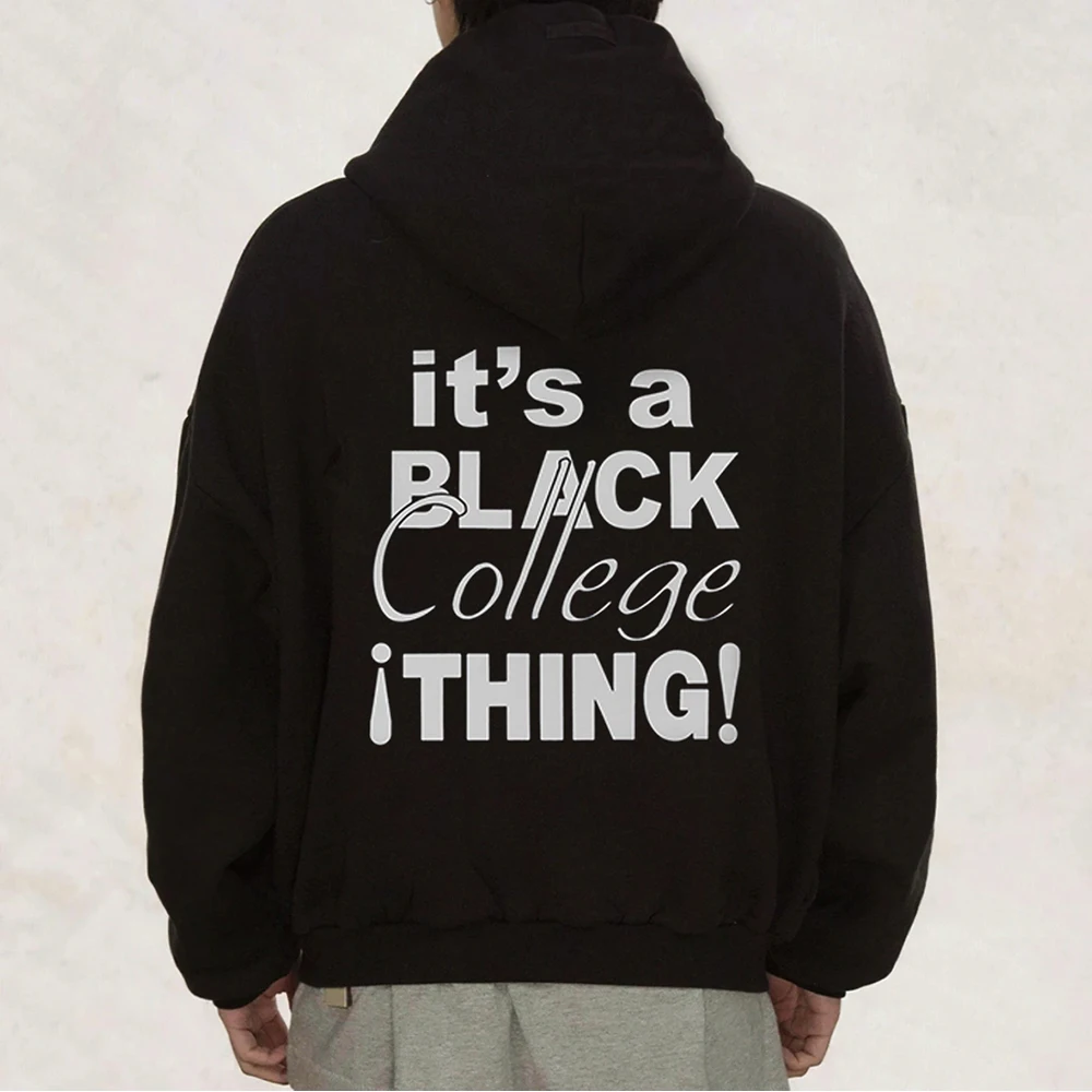 2024FW Collection IT'S A BLACK COLLEGE THING Letter Print Hoodies High Quality Men Women Hip hop Streetwear Loose Sweatshirts