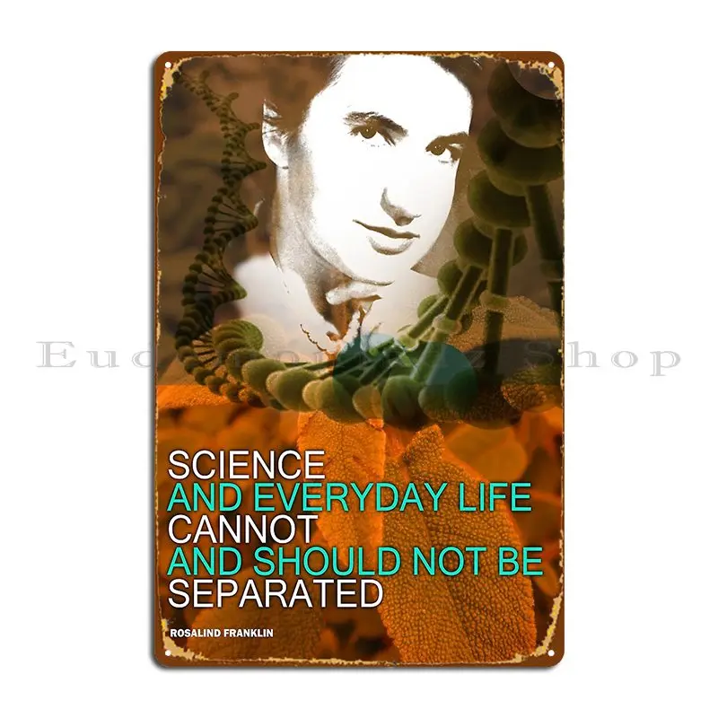 Rosalind Franklin Inspirational Quote Metal Sign Plaques Funny Cinema Customize Designing Tin Sign Poster