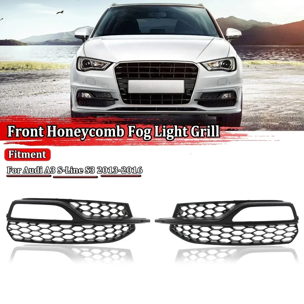 

For Audi S3 A3 S-Lines 2014-2016 1 Pair Car Front Bumper Fog Light Lamp Grille Cover Honeycomb Mesh Style 8V3807681 8V3807682