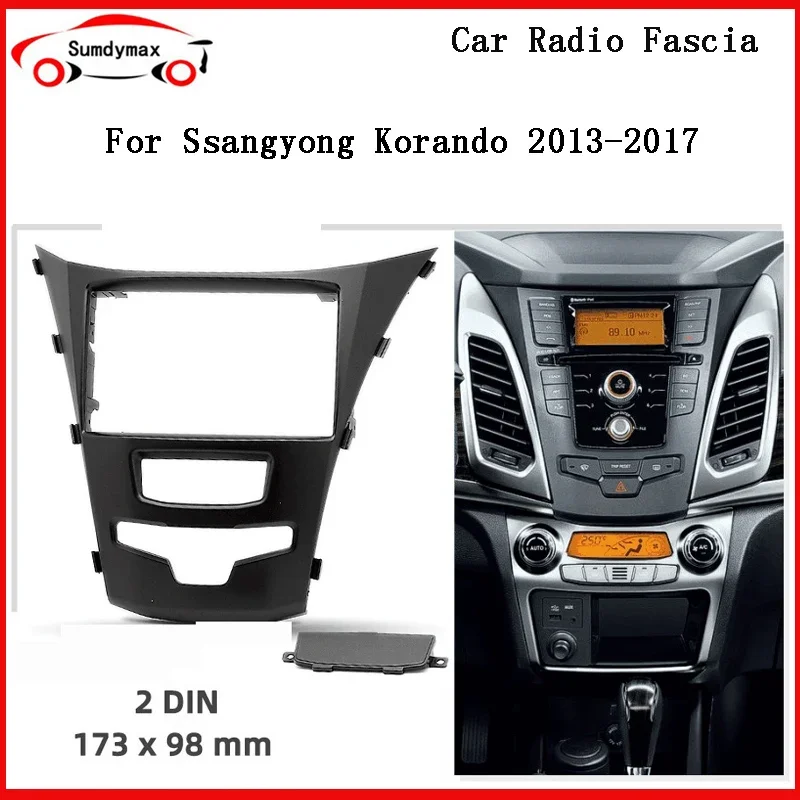 

2din Car radio Fascia for Ssangyong Korando 2013-2017 Car multimedia player Stereo Panel Frame Adapter Fitting Kit