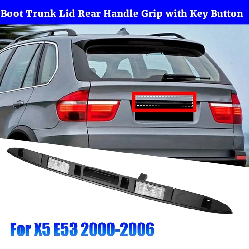 Car Rear Trunk Lid Handle Grip With Key Button Light 51 13 7170676 For BMW X5 E53 2000-2006 Boot Licence Plate Handle Parts