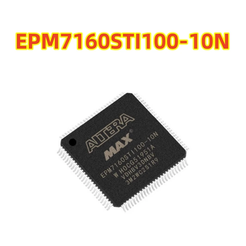Original EPM7160STI100-10N EPM7160STC100-10 EPM7160STC100 Complex Programmable Logic Device (CPLD) 100-TQFP 100% new chip