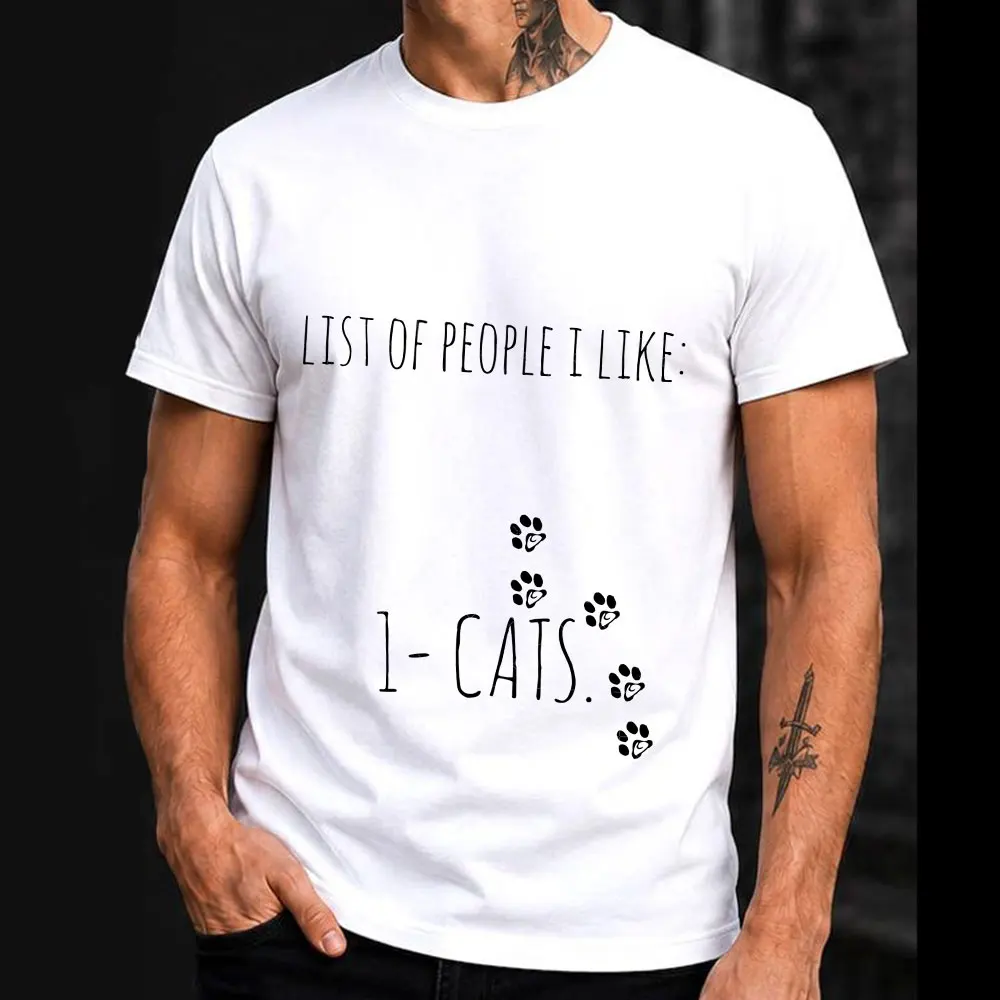 list of people i like Funny Cat Gift T-shirt Men's Short Sleeve Graphic Clothes All size tops S-6XL 100% Cotton Printed Tee