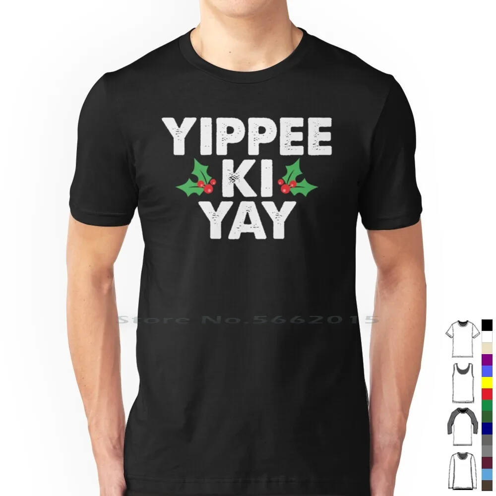 Yippee Ki Yay 100% Cotton T Shirt Yippee Ki Yay Bruce Willis Die Hard John Mcclane Funny Mens Christmas Funny Guys Christmas