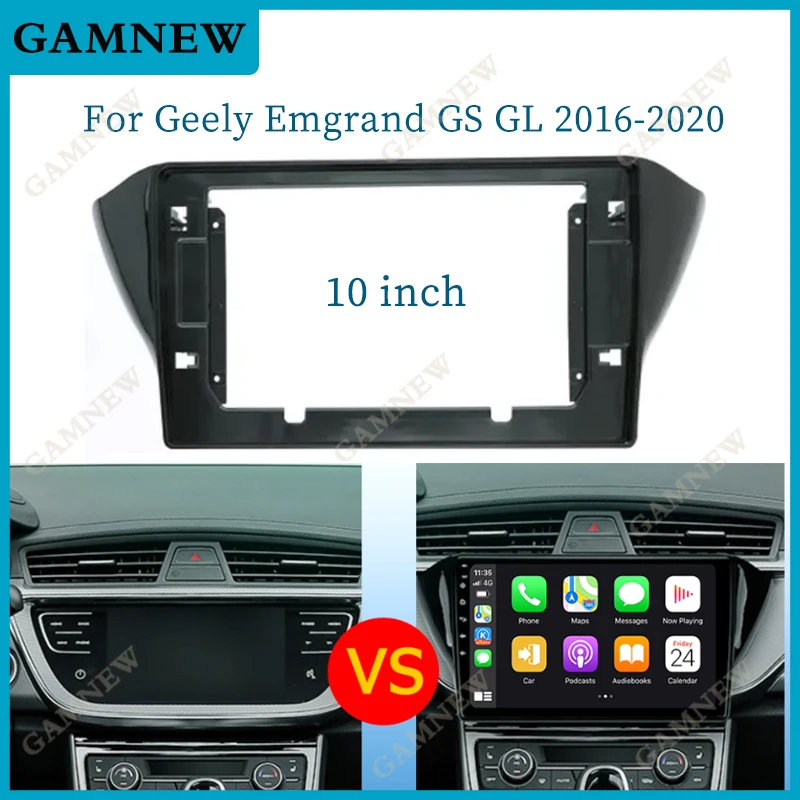 

10 Inch Car Frame Fascia Adapter For Geely Emgrand GS GL 2016-2020 Android Radio Dash Fitting Panel Kit