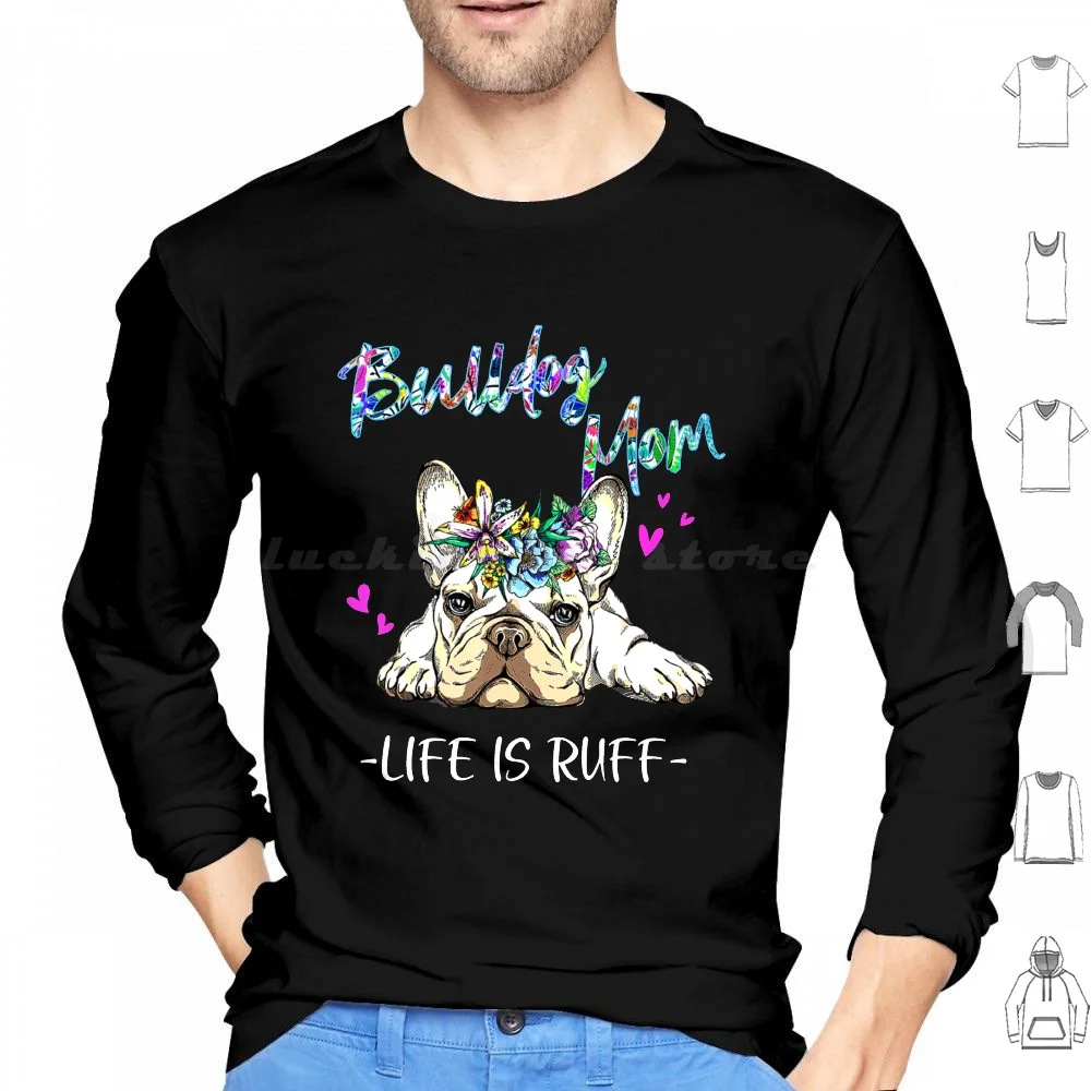 

Ruff English Bulldog Mom Leopard Dog Hoodies Long Sleeve Funny English Bulldog Bulldog Mom Life Is Ruff Funny English