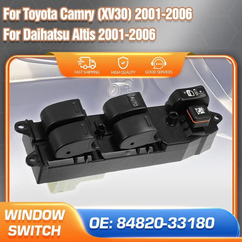 

Power Window Control Switch 84820-33180 For Toyota Camry XV30 Daihatsu Altis 2001-2006 Driver Side Master Glass Lifter Button