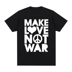 Make Love Not War Peace T-shirt Funny Cotton Men T shirt New TEE TSHIRT Womens Tops