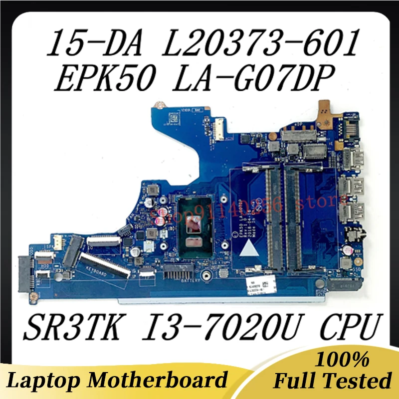 

L20373-601 L20373-001 Mainboard W/ SR3TK I3-7020U CPU For HP Pavilion 15-DA 250 G7 Laptop Motherboard EPK50 LA-G07DP 100% Tested