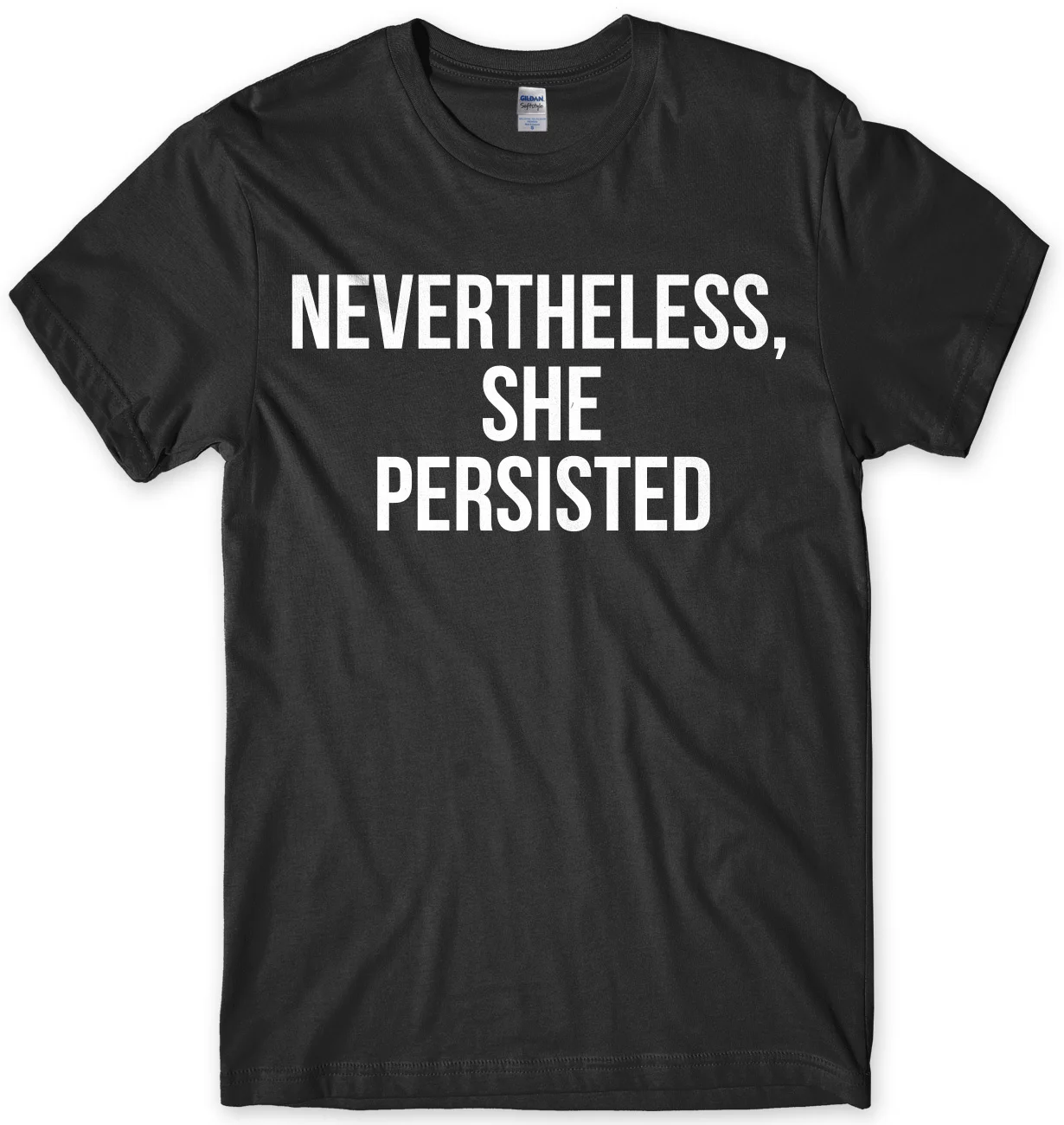 Nevertheless, She Persisted. Feminist Funny Mens Unisex T-Shirt  Cool Printed Crazy T Shirts  Boyfriend Dad Gift Idea