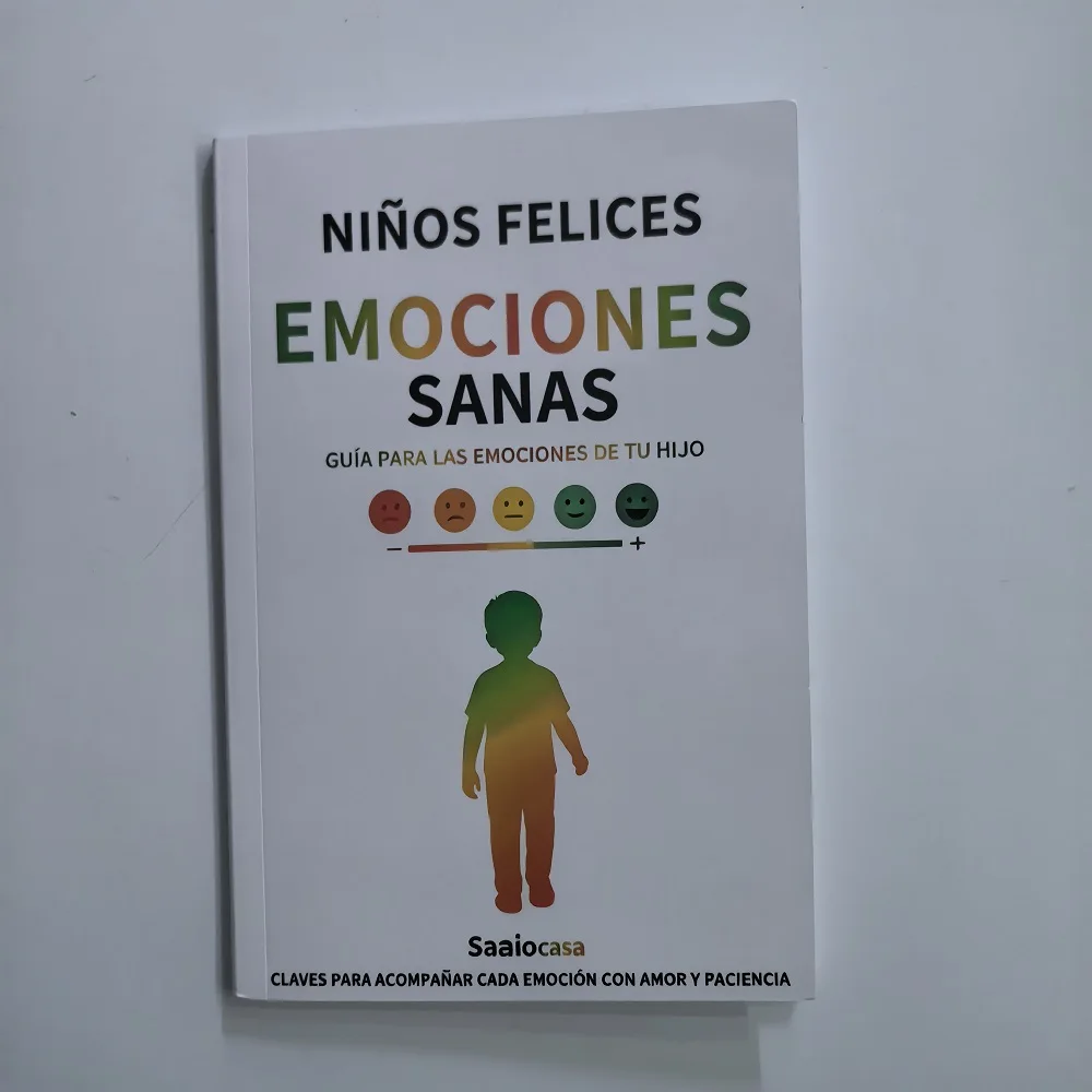Spanish Edition Happy Kids with Healthy Emotions: A Guide to Understanding Your Child’s Emotions and Helping Him Deal