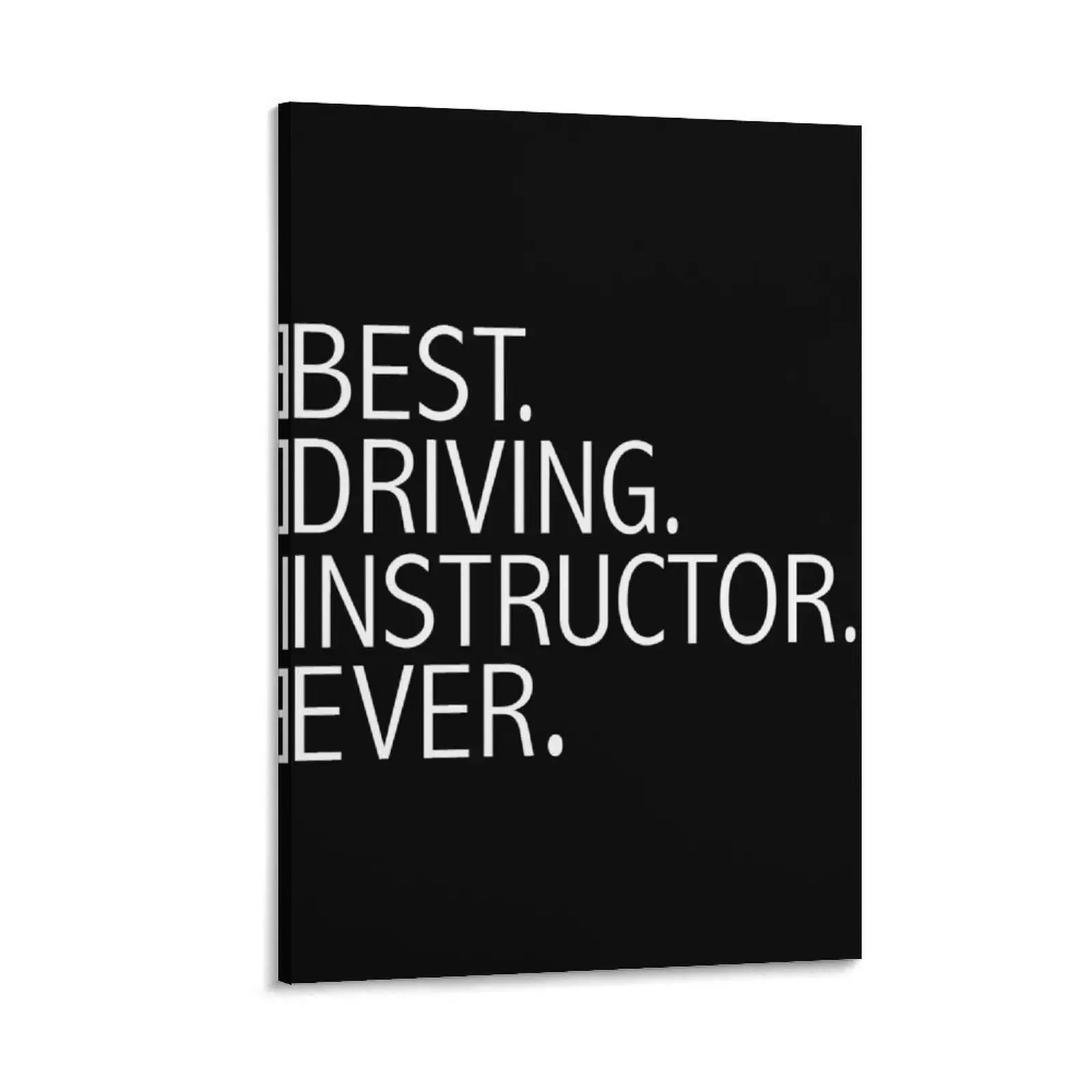 

Best Driving Instructor Ever Career Graduation Canvas Painting cute room decor Home decoration Bedroom deco