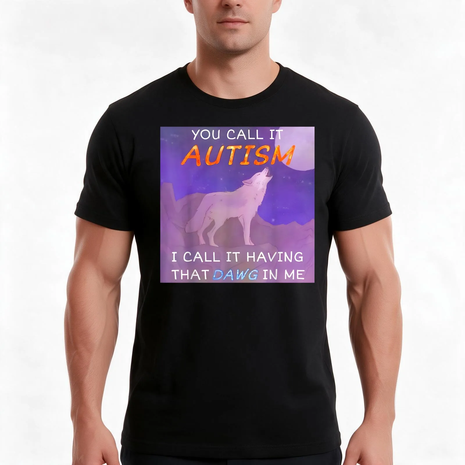 You Call It Autism I Call It Having That Dawg In Me T-Shirt, Summer Casual Cotton Tee, Oversized Streetwear Tops, 100% Cotton