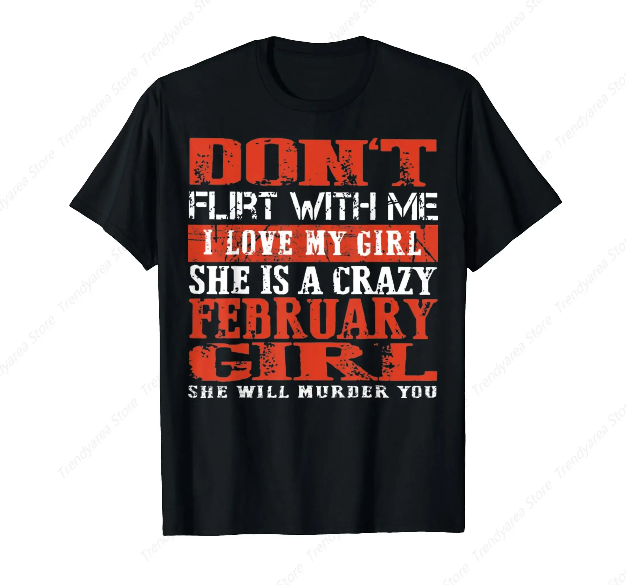 Dont Flirt With Me I Love My Girl She Is A Crazy T-Shirt