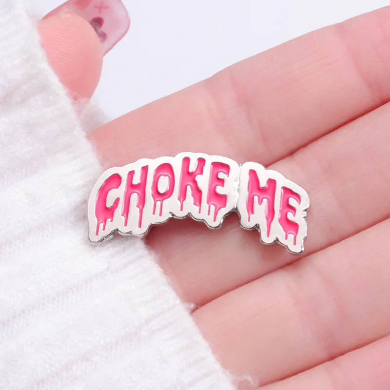 Cartoon punk style Choke Me Drip Text Enamel Pin Gothic Punk Slogan Brooch Alternative Lapel Badge Gift