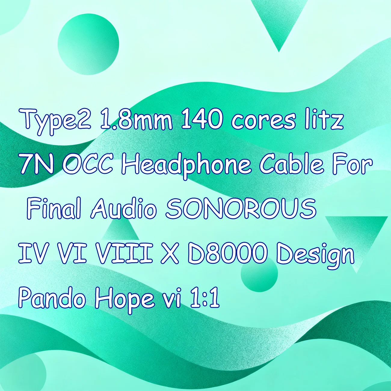 

Type2 1.8mm 140 cores litz 7N OCC Headphone Cable For Final Audio SONOROUS IV VI VIII X D8000 Design Pando Hope vi 1:1 LN009010