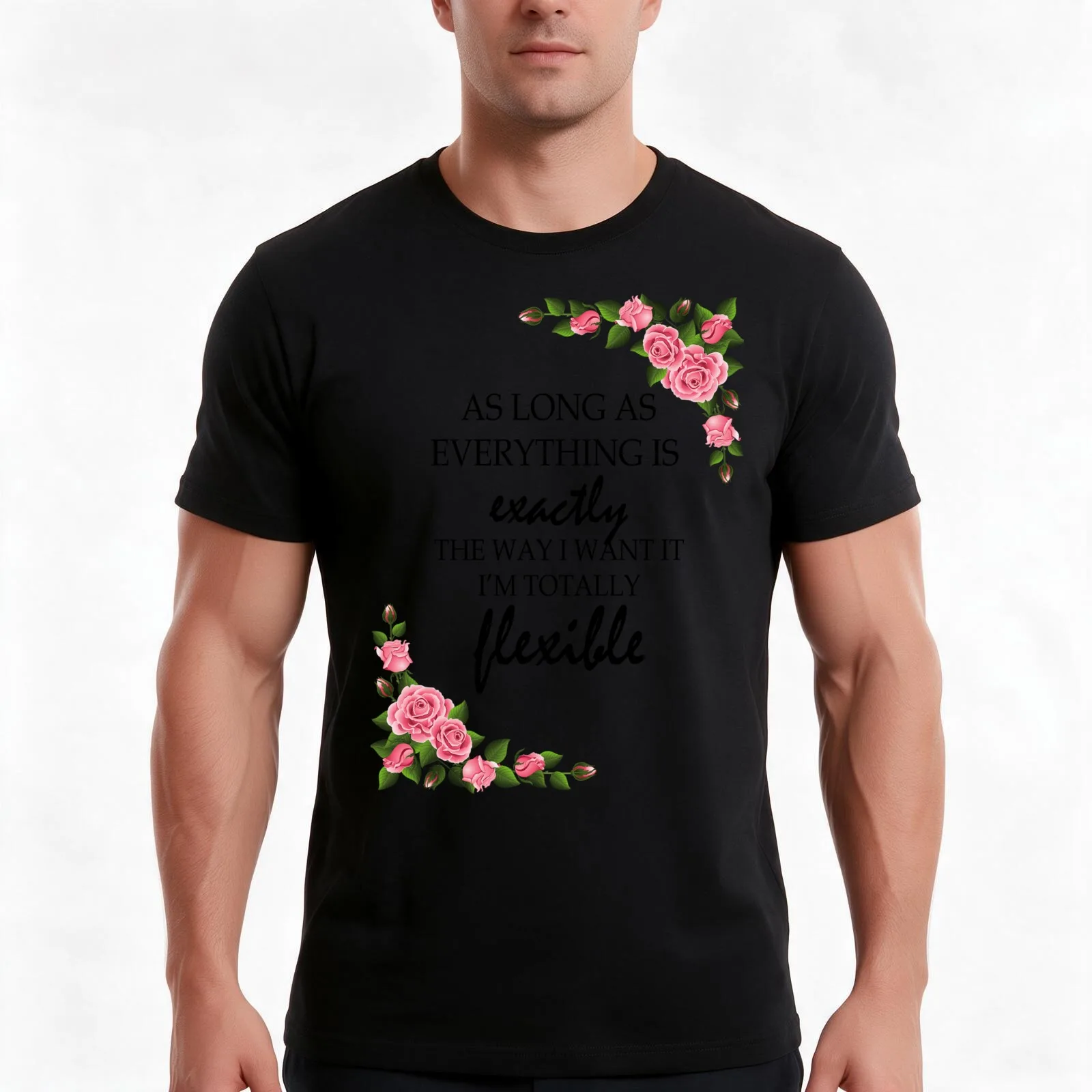 As Long As Everything Is Exactly The Way I Want It I'm Totally Flexible. Perfectionist Gift. Funny Gift For Her T-Shirt