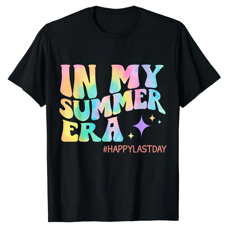 

Happy Last Day of School in My Summer Era Teacher Kids T-Shirt Tie Dye Letters Printed Saying Tee Summer Fashion Holiday Clothes