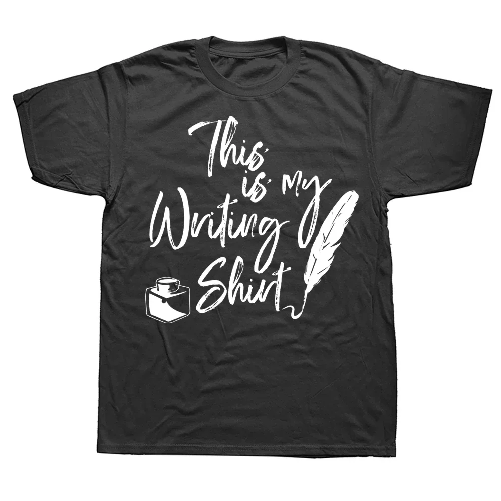 Novelty This Is My Writing T Shirt Funny Writers Graphic Cotton Streetwear Short Sleeve Birthday Gifts Summer Style T-shirt Men