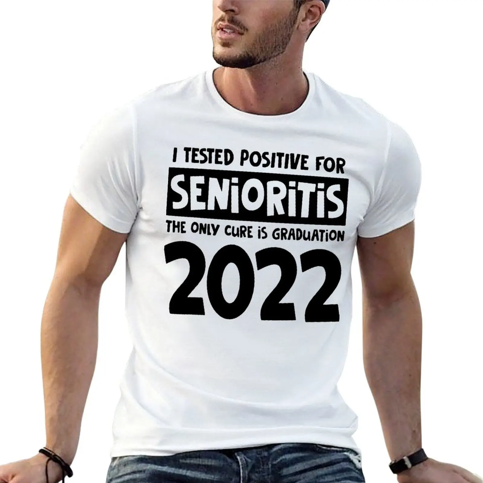 I Tested Positive For Senioritis The Only Cure Is Graduation T-Shirt Soft Touch Basic Cotton T-Shirt