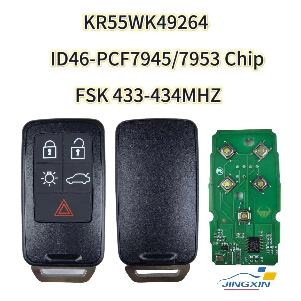 

FCCID: KR55WK49264 FSK 433-434Mhz ID46 5Buttons Car Remote Key Fob for Volvo XC60 S60 S60L V40 V60 S80 XC70 Car Key Shell /PCB