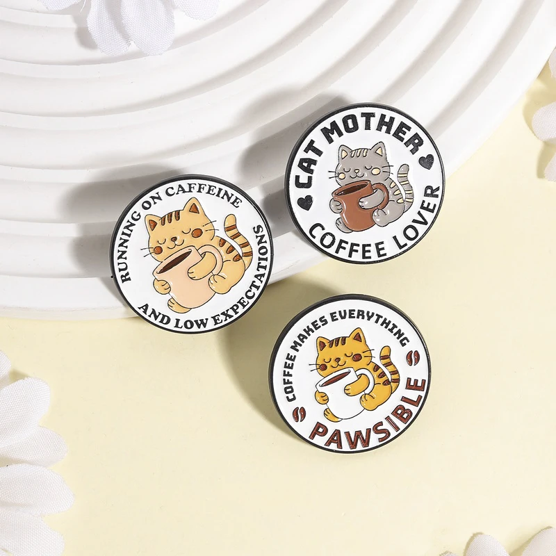 Cat Mother Coffee Lover Enamel Pins Running on Caffeine Brooch Everything Pawsible Badges Cute Animal Jewelry Gift
