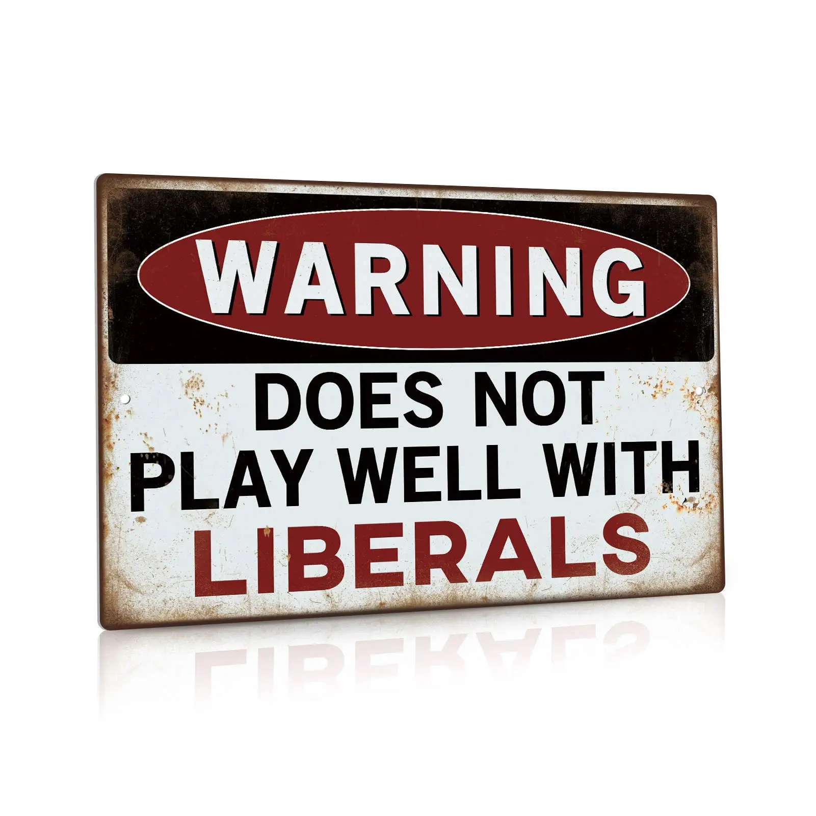 Sarcastic Metal Tin Sign Man Cave Bar Decor Warning Dose Not Play Well with Liberals 12 x 8 Inches