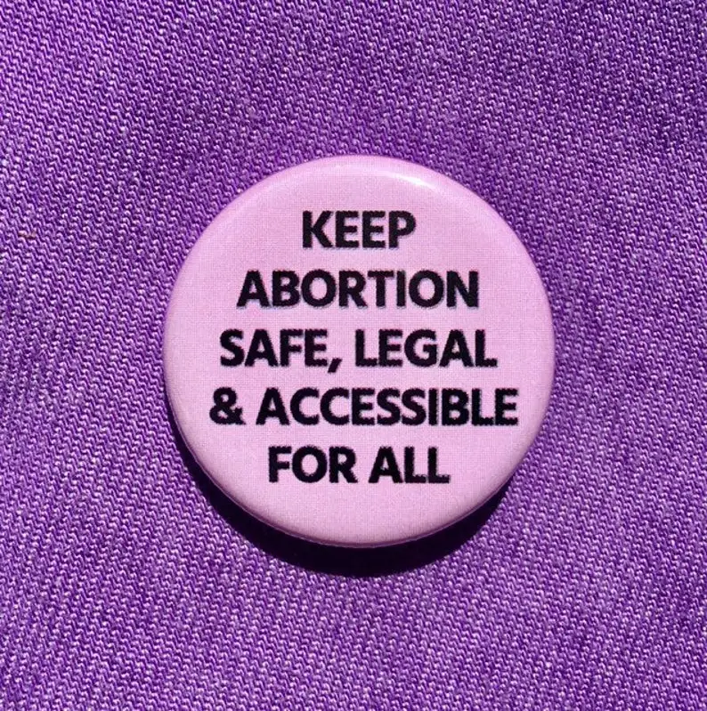 Pro-choice button, Keep abortion safe, legal and accessible for all, Feminist  Reproductive rights pin