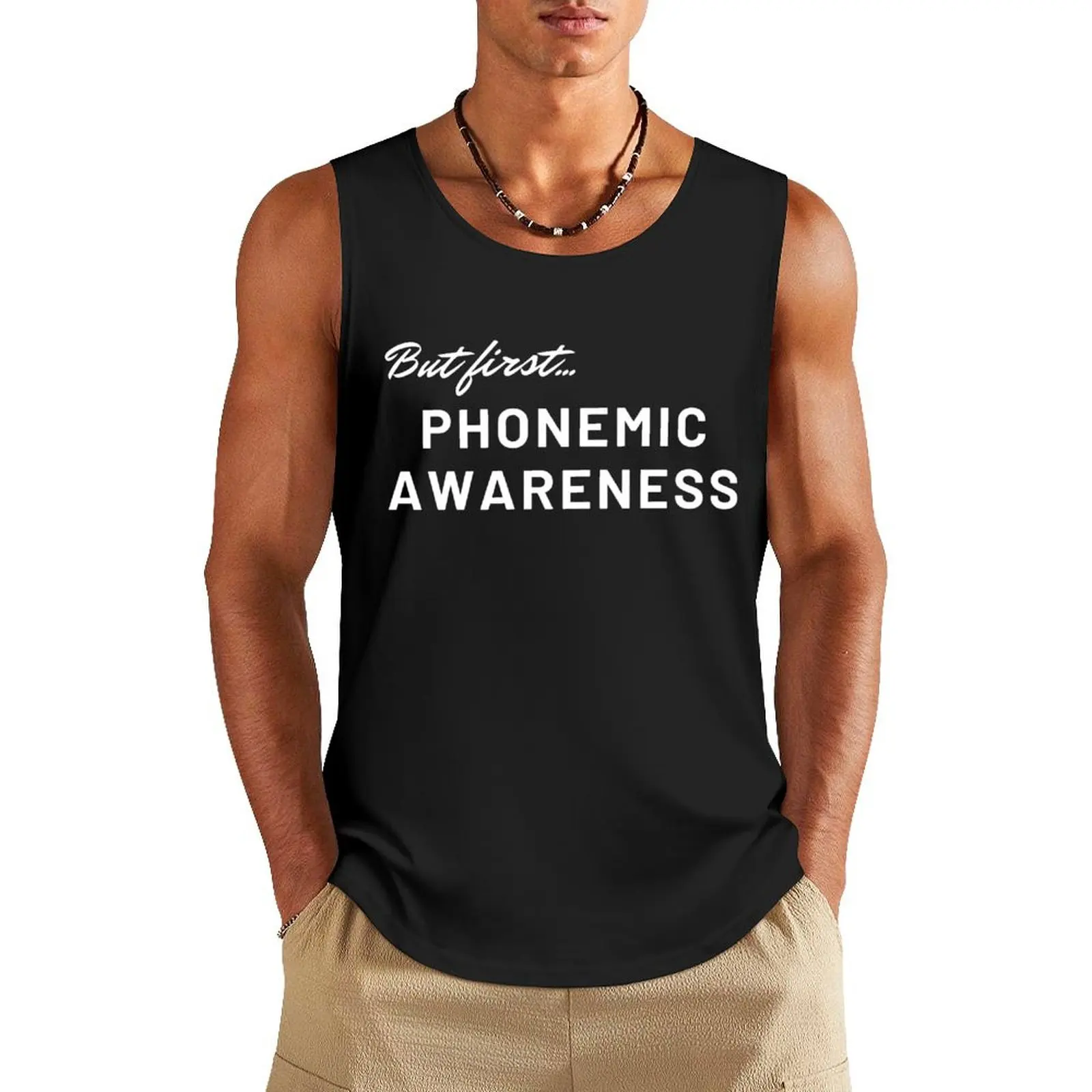 But first, phonemic awareness Tank Top t-shirt Men's Gym T-shirts for men