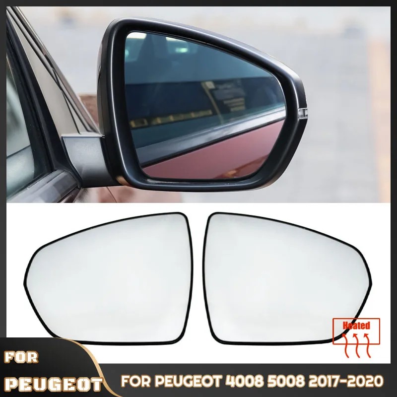 

For Peugeot 4008 2017 2018 2019 2020 Car Side Heated Rearview Mirror Glass Mirror Lens Left Right Anti dizziness