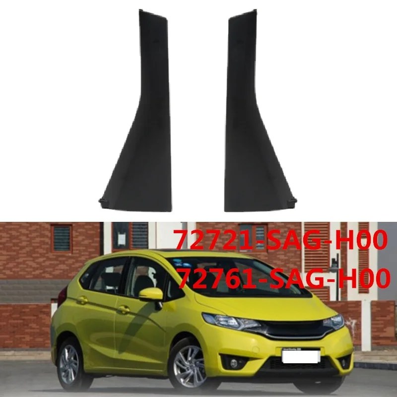 

Car Rear Door Outer Pillar Garnish Trim Panel 72761-SAG-H00 72721-SAG-H00 for HONDA FIT JAZZ GD1 GD3 2003-2005 2006 2007 2008