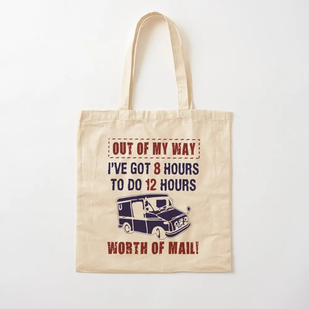 

Funny Postal Worker Gift - Got 8 Hours Do 12 Hours, Worth Of Mail - Mail Carrier Tote Bag cute pouch bag Canvas Tote Bag