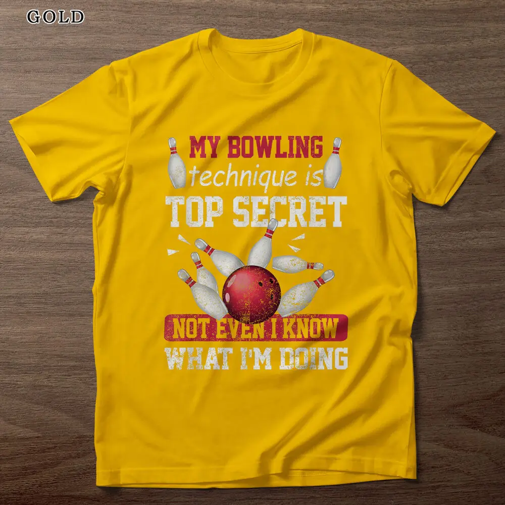 My Bowling Technique Is Top Secret Funny Bowling Bowler Gift Unisex T-Shirt