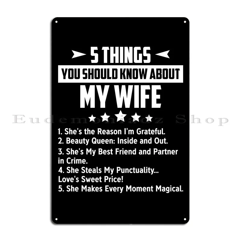 5 Things You Should Know About My Wife Funny Gift For Father S Day Metal Plaque Poster Cinema Cave Iron Party Tin Sign Poster