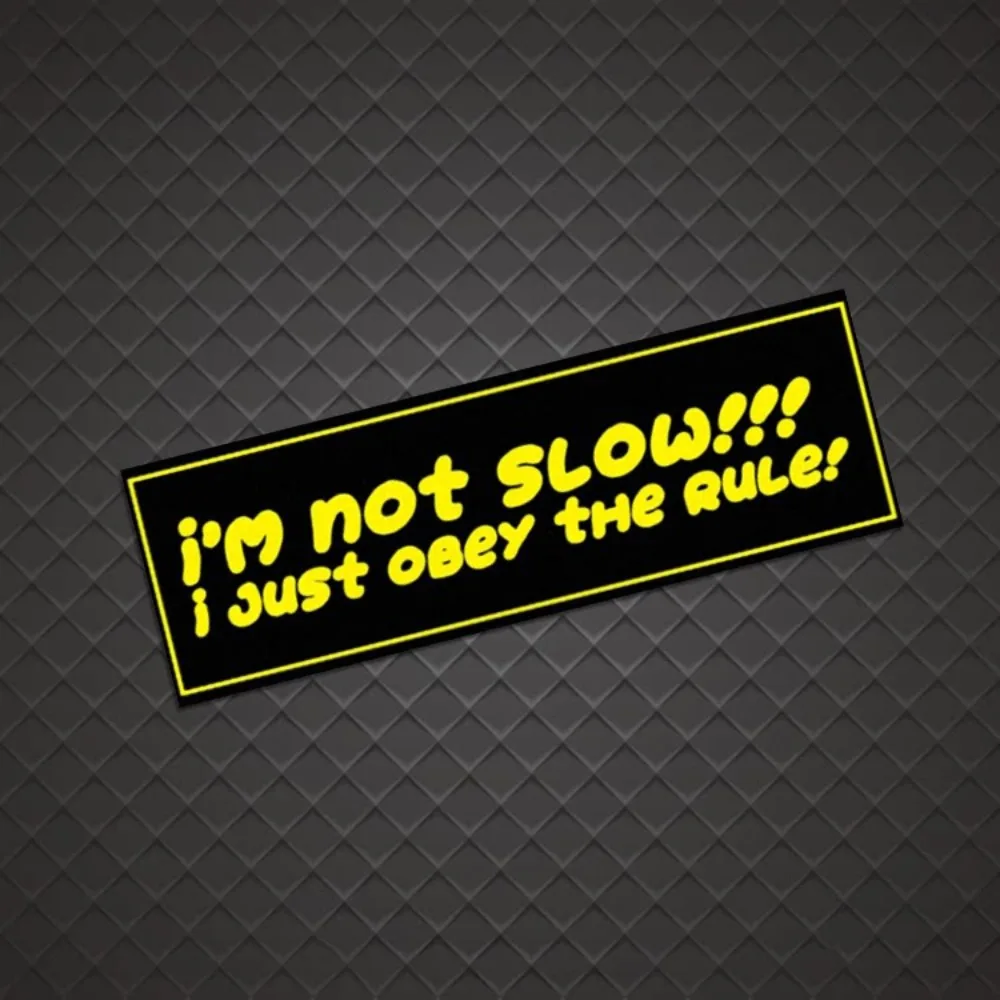 Funny Driving Quote Sticker I Am Not Slow Just Follow Rules Vinyl Decal Waterproof Car Rear Window Bumper Decor
