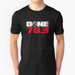 Triathlon Done 70.3-Swim Bike Run T Shirt Cotton 6XL Triathlon Bike Swim Fitness Done Do It Finisher Cycling Marathon Running