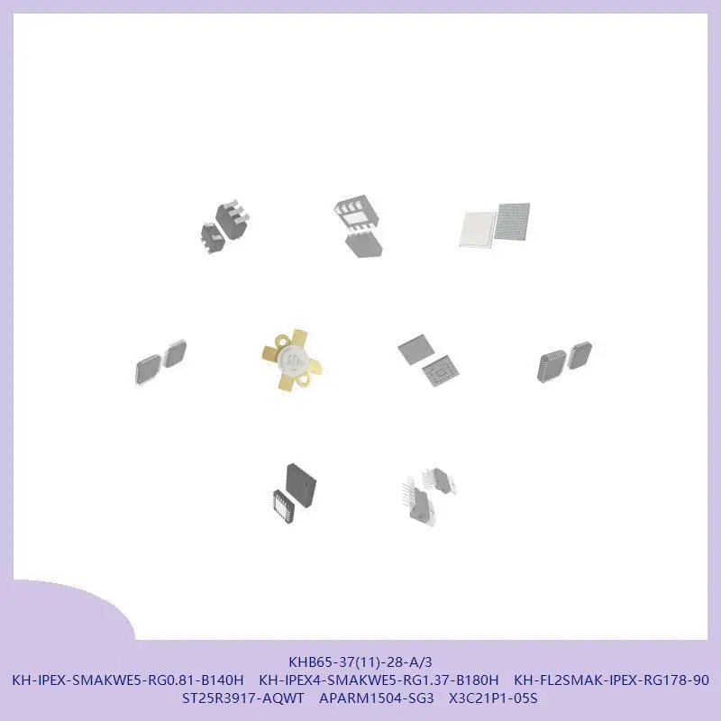 

KHB65-37(11)-28-A/3 KH-IPEX-SMAKWE5-RG0.81-B140H KH-IPEX4-SMAKWE5-RG1.37-B180H KH-FL2SMAK-IPEX-RG178-90 ST25R3917-AQWT