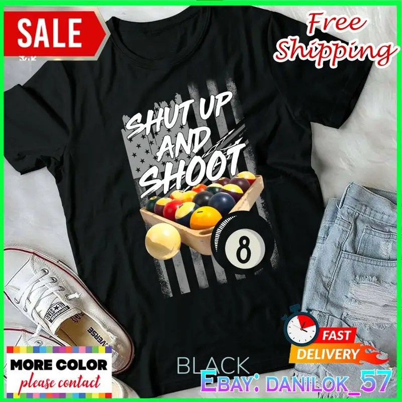 

Shut Up and Shoot T Shirt Billiard 8 Ball Pool Player Form