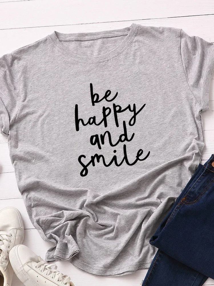 Print Women T Shirt Be Happy Be Smile Letter Short Sleeve O Neck Loose Women T shirt Ladies Tee Shirt Tops Camisetas Mujer