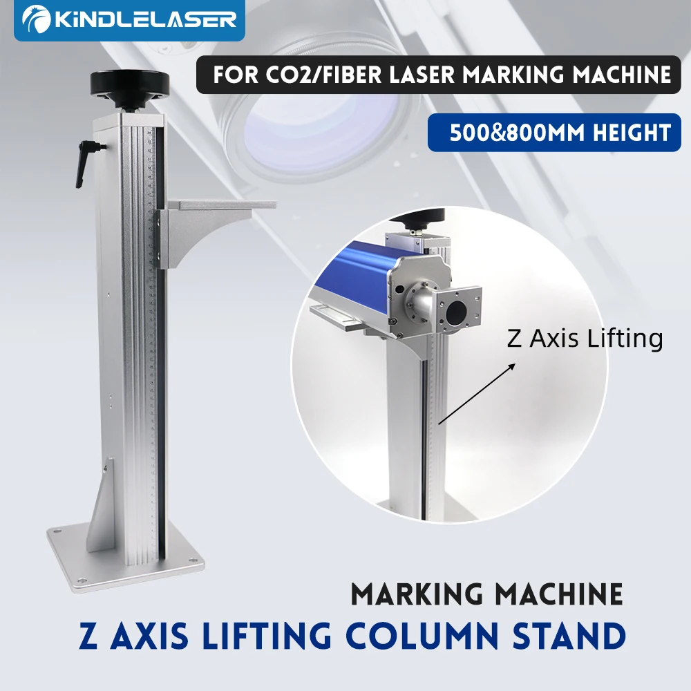 

Kindlelaser Laser Marking Z Axis Lifting Column Stand 500 & 800mm Height 8KG Load-bearin for Co2/Fiber Laser Engraving Machine